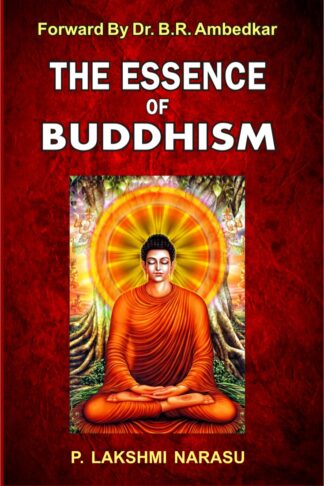 The Essence of Buddhism- (Forwarded by Dr. B.R. Ambedkar)