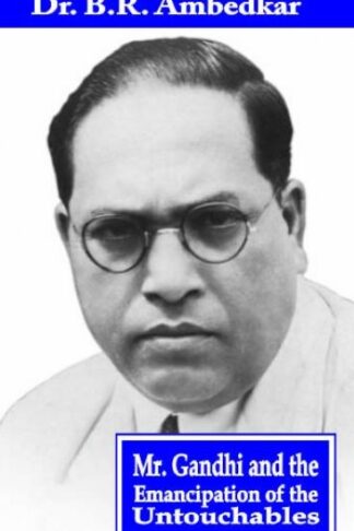 MR. GANDHI & THE EMANCIPATION OF THE UNTOUCHABLES