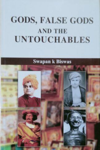 GODS, FALSE FODS AND THE UNTOUCHABLES