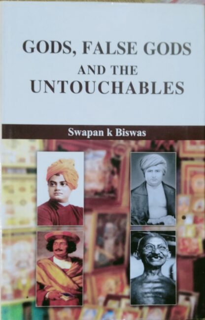 GODS, FALSE FODS AND THE UNTOUCHABLES